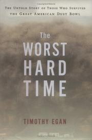 The worst hard time : the untold story of those who survived the great American dust bowl Book cover