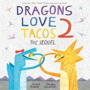 Dragons love tacos 2 : the sequel Book cover