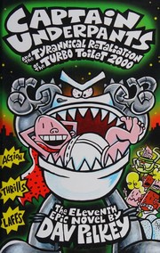 Captain Underpants and the tyrannical retaliation of the Turbo Toilet 2000  Cover Image