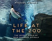 Life at the zoo : the secret world of your favorite animals  Cover Image