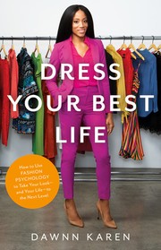 Dress your best life : how fashion psychology can help you take your look, and your life, to the next level  Cover Image