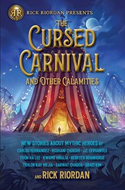 The cursed carnival and other calamities : new stories about mythic heroes  Cover Image
