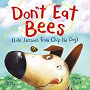 Don't eat bees : (life lessons from Chip the dog) Book cover