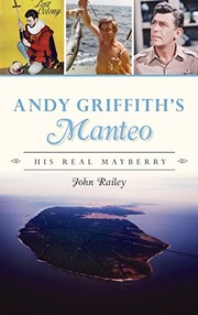 Andy Griffith's Manteo : his real Mayberry Book cover
