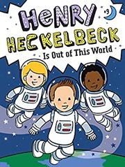 Henry Heckelbeck is out of this world Book cover