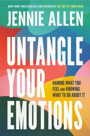 Untangle your emotions : naming what you feel and knowing what to do about it Book cover