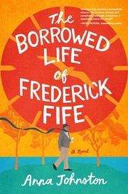 The borrowed life of Frederick Fife : a novel Book cover