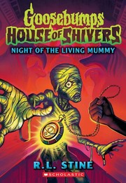 Goosebumps house of shivers: Night of the living mummy Book cover