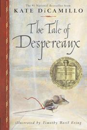 The tale of despereaux Being the story of a mouse, a princess, some soup, and a spool of thread. Cover Image