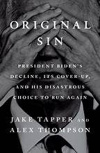 Original sin : President Biden's decline, its cover-up, and his disastrous choice to run again Book cover
