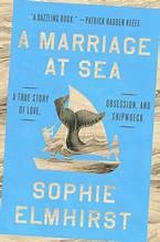 A marriage at sea : a true story of love, obsession, and shipwreck Book cover