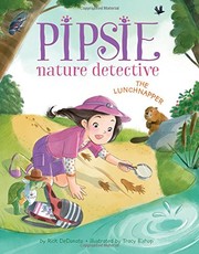 Pipsie, nature detective : the lunchnapper Book cover