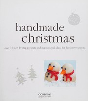 Handmade Christmas : over 35 step-by-step projects and inspirational ideas for the festive season  Cover Image