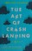 Go to record The art of crash landing : a novel