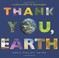 Go to record Thank you, Earth : a love letter to our planet