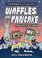 Go to record Waffles and Pancake. 3, Failure to lunch