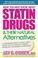 Go to record What you must know about statin drugs & their natural alte...