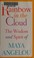Go to record Rainbow in the cloud : the wisdom and spirit of Maya Angelou.